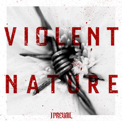 Barbed wire wraps around a white flower. Red text reads "VIOLENT NATURE" with "I Prevail" below, creating a stark, intense mood.