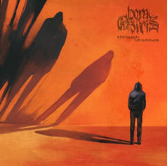 Silhouetted person in a hoodie faces right, casting a long shadow on an orange background. Artistic text reads "Born of Osiris" and "Through Shadows." Eerie mood.