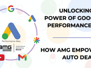 Unlocking the Power of Google's Performance Max: How AMG Empowers Auto Dealers