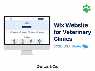 Wix website design for veterinary clinics in the USA — trust, bookings and design guide 2026 by Zentus Agency