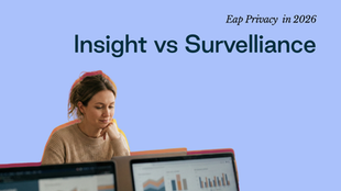 EAP Privacy in 2026: What Global Employers Can Actually See