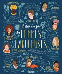 IL ETAIT UNE FOIS
DES FEMMES FABULEUSES