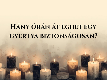 Hány órán át éghet egy gyertya biztonságosan?