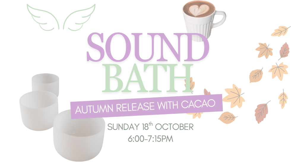 Sound Bath - Autumn Release with Cacao