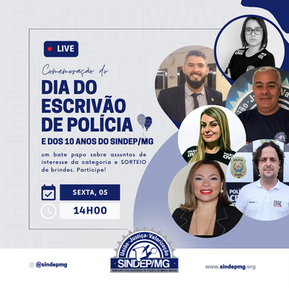 COMEMORAÇÃO DO DIA DO ESCRIVÃO DE POLÍCIA E DOS 10 ANOS DE SINDEP/MG!