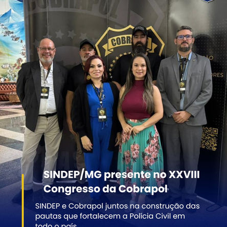 SINDEP e COBRAPOL: parceria que fortalece a categoria Policial Civil em todo o Brasil 