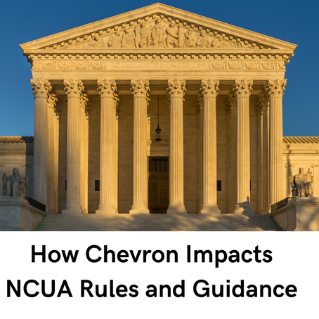 HOW DOES SCOTUS CHEVRON IMPACT CREDIT UNIONS & NCUA