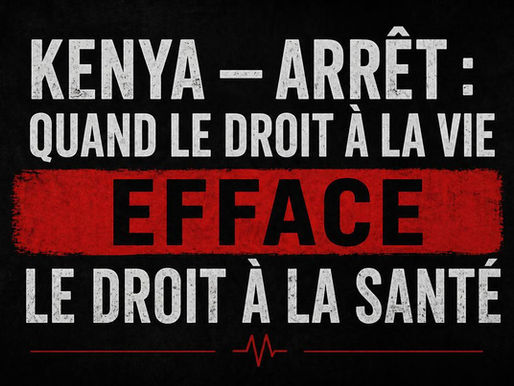 QUAND LE DROIT À LA VIE EFFACE LE DROIT À LA SANTÉ