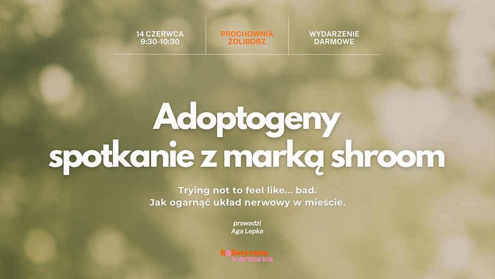 Adoptogeny: spotkanie z marką shroom