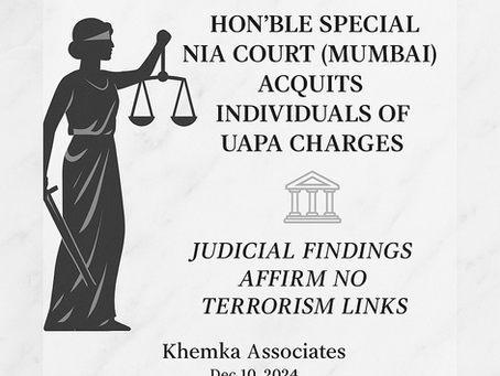 Hon’ble Special NIA Court (Mumbai) Acquits Individuals of UAPA Charges: Judicial Findings Affirm No Terrorism Links