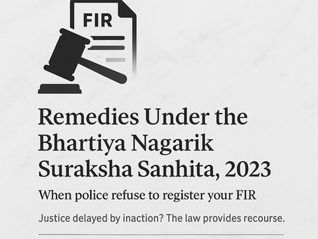Understanding Remedies Under the Bhartiya Nagarik Suraksha Sanhita, 2023: What to Do If Police Refuses to Register Your FIR