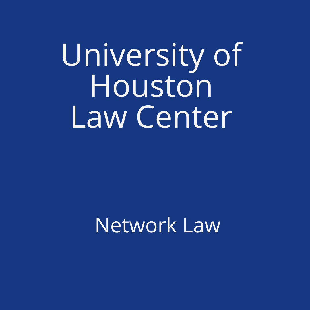 University of Houston Law Center - Network Law