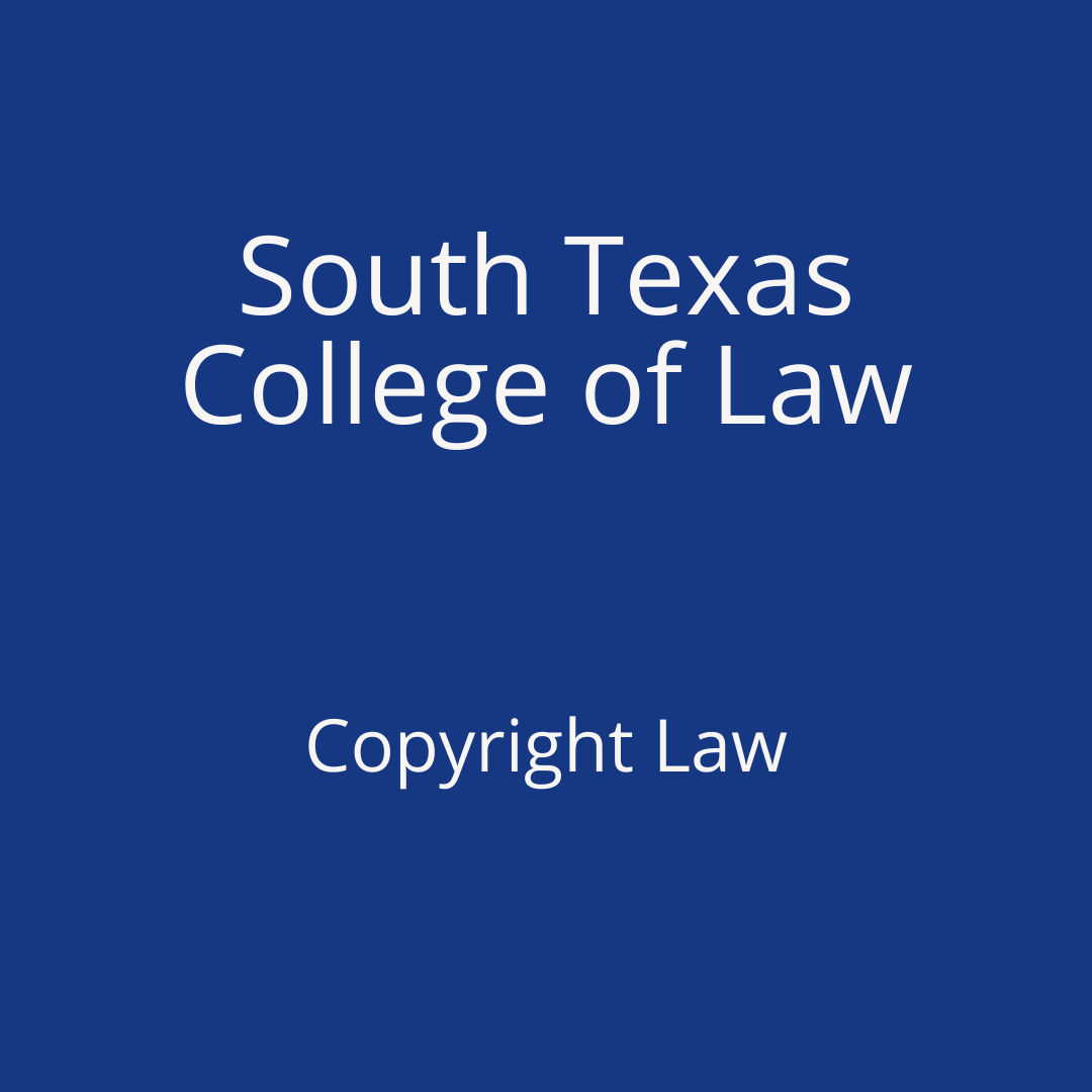 South Texas College of Law - Copyright Law