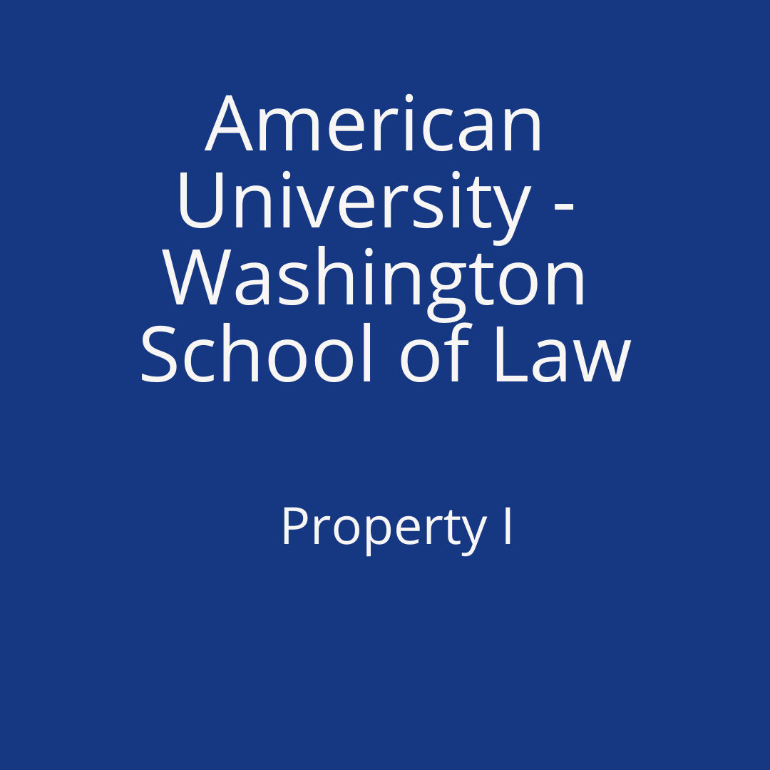 Washington College of Law - Property I