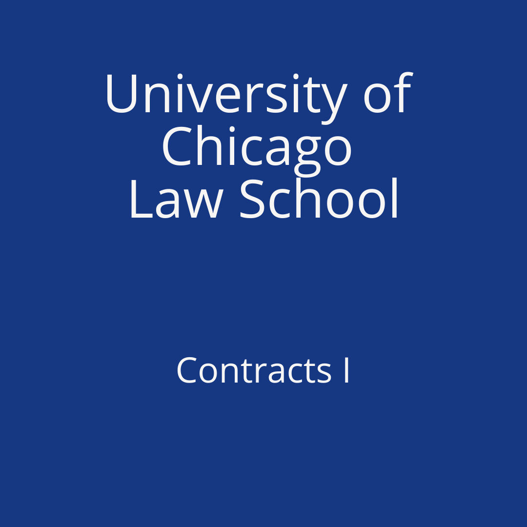 University of Chicago Law School - Contracts I