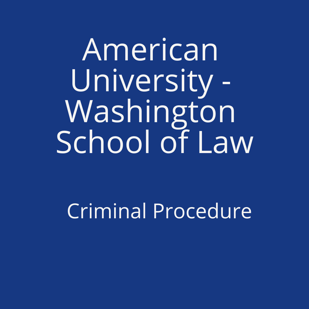 Washington College of Law - Criminal Procedure