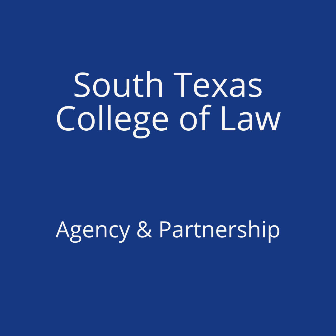 South Texas College of Law - Agency & Partnership