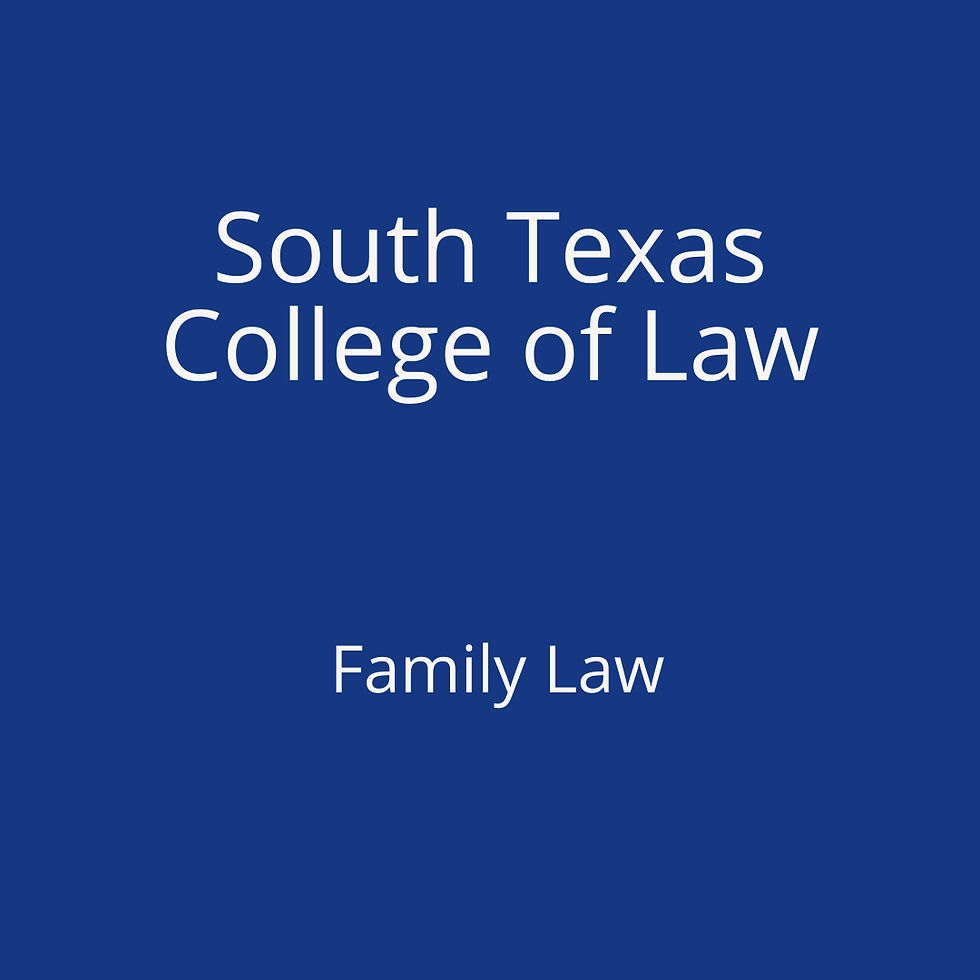 South Texas College of Law - Family Law