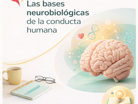 Las bases neurobiológicas de la conducta humana
