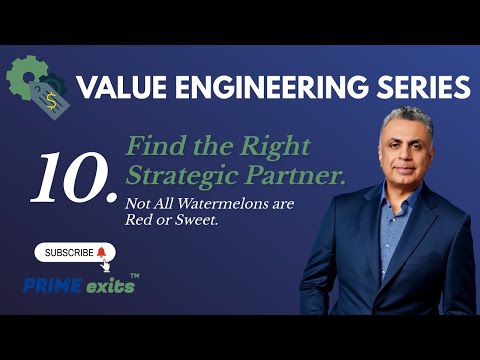 Find the Right Strategic Partner. (PT.10 Value Engineering Series) | PRIME exits™
