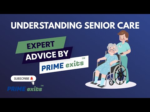 Understanding Senior Care : Expert Advice from PRIME exits™