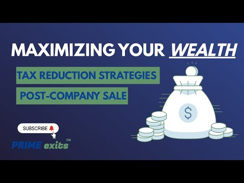 Maximizing Your Wealth: Tax Reduction Strategies Post-Company Sale | PRIME exits™