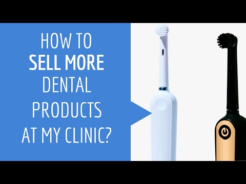 How to sell more dental products in my clin