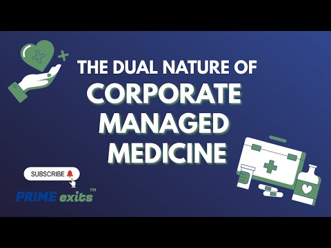 The Dual Nature of Corporate Managed Medicine | PRIME exits™