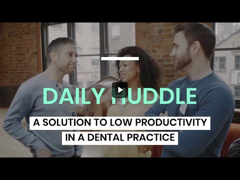Daily Huddle | A solution to a low productivity in a dental clinic | Dental Practice Management