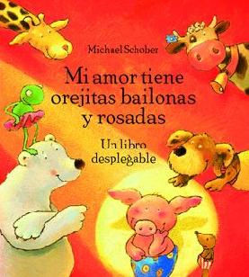 Mi amor tiene orejitas bailonas y rosadas