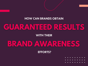 How can brands obtain guaranteed results with their brand awareness efforts?