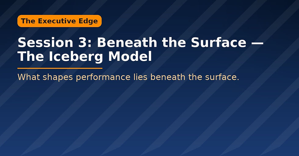 The Executive Edge (3/8): Beneath the Surface - The Iceberg Model of Leadership