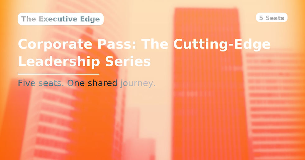 The Executive Edge : CORPORATE PASS (up to 5 attendees)