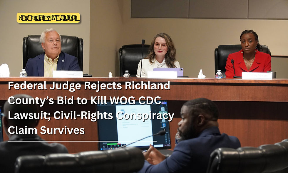 Federal Judge Rejects Richland County’s Bid to Kill WOG CDC Lawsuit; Civil-Rights Conspiracy Claim Survives
