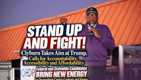 Stand Up and Fight! Clyburn Takes Aim at Trump, Calls for Accountability, Accessibility and Affordability