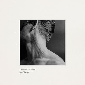 The Close / Le Réveil - Josef Salvat
