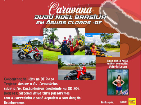 FOCO NA SOLIDARIEDADE! DUDU NOEL E SEUS SUPER- HERÓIS FARÃO MEGA CARREATA EM ÁGUAS CLARAS!