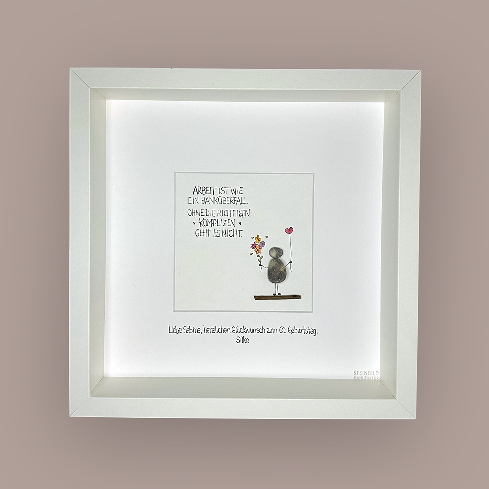 Steinbild ♥ Arbeit ist wie ein Banküberfall ♥ personalisiert