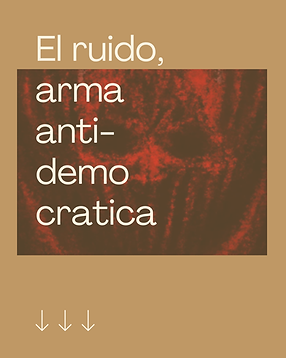El ruido, arma anti- demo cratica (1).png