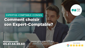 Comment choisir son Expert-Comptable ? Quels sont les critères ? Pourquoi choisir T2F?