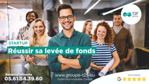 Comment préparer votre Startup pour une levée de fonds réussie?