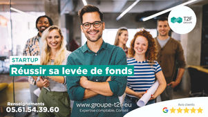 Comment préparer votre Startup pour une levée de fonds réussie?
