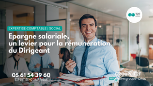 Épargne salariale : L’outil qui maximise aussi la rémunération du Dirigeant