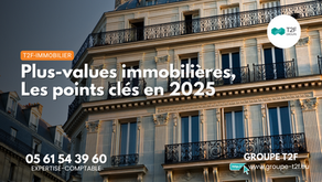 Fiscalité des plus-values immobilières en 2025 : Ce qu’il faut savoir