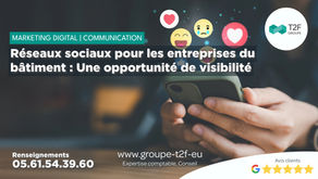 L'importance de la communication sur les réseaux sociaux pour les entreprises du bâtiment