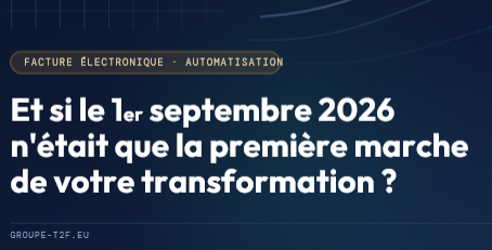 Facture électronique 2026 : automatisez vos process | T2F