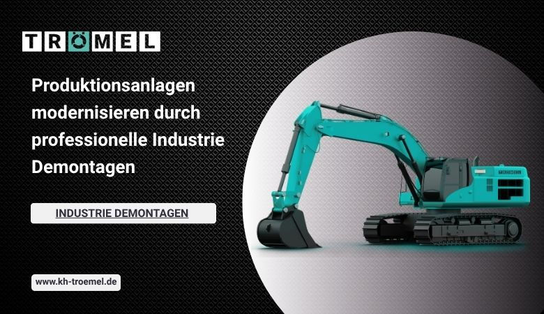 Produktionsanlagen modernisieren durch professionelle Industrie Demontagen