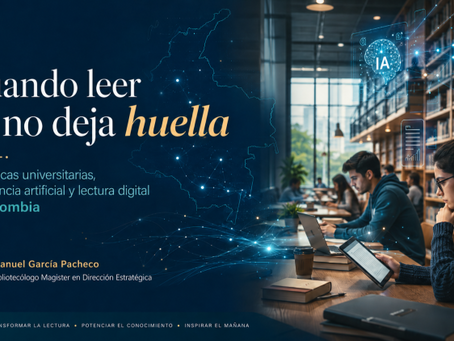 Cuando leer ya no deja huella: bibliotecas universitarias, inteligencia artificial y lectura digital en Colombia