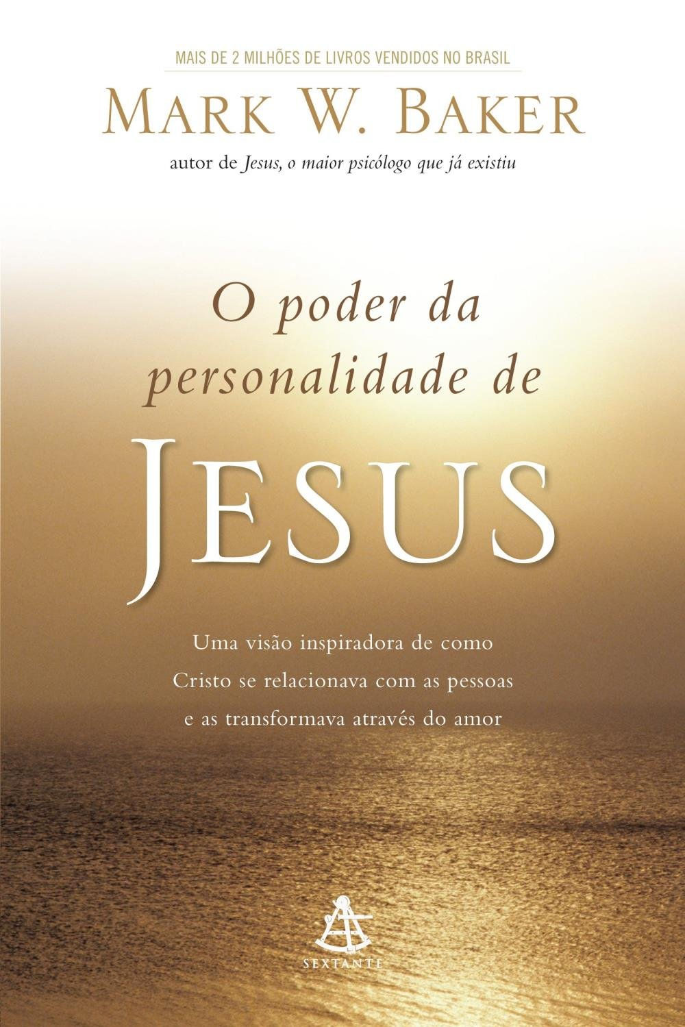 O poder da personalidade de Jesus - Mark Baker