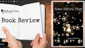 Book Review: Some Electric Hum Poems by Janice Northerns